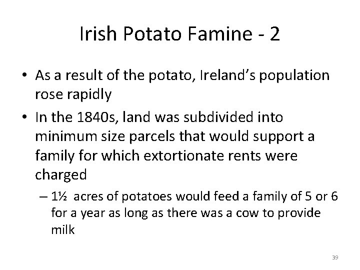 Irish Potato Famine - 2 • As a result of the potato, Ireland’s population