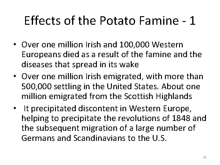 Effects of the Potato Famine - 1 • Over one million Irish and 100,