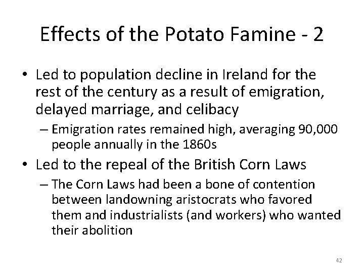 Effects of the Potato Famine - 2 • Led to population decline in Ireland