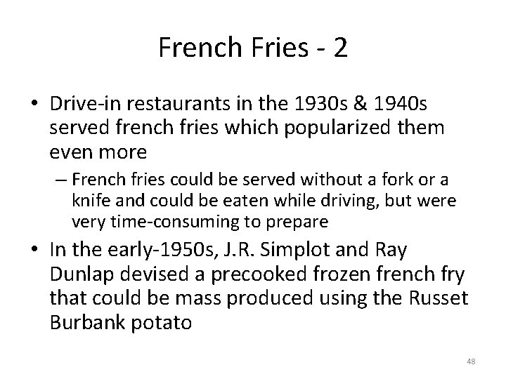 French Fries - 2 • Drive-in restaurants in the 1930 s & 1940 s