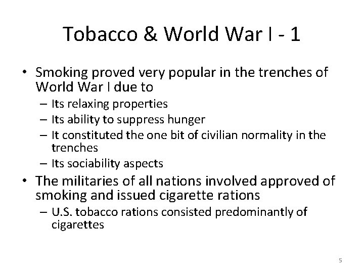Tobacco & World War I - 1 • Smoking proved very popular in the