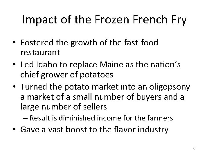 Impact of the Frozen French Fry • Fostered the growth of the fast-food restaurant