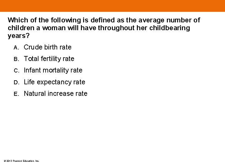 Which of the following is defined as the average number of children a woman