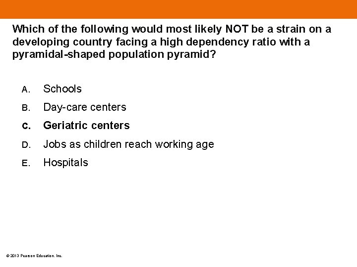 Which of the following would most likely NOT be a strain on a developing