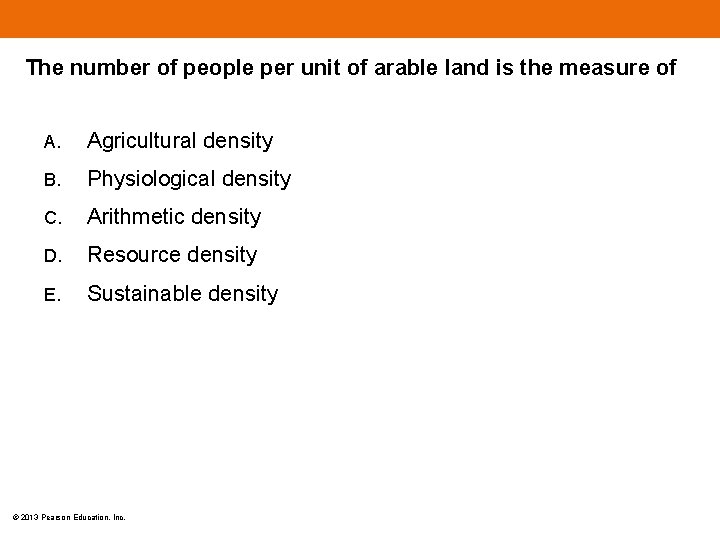 The number of people per unit of arable land is the measure of A.