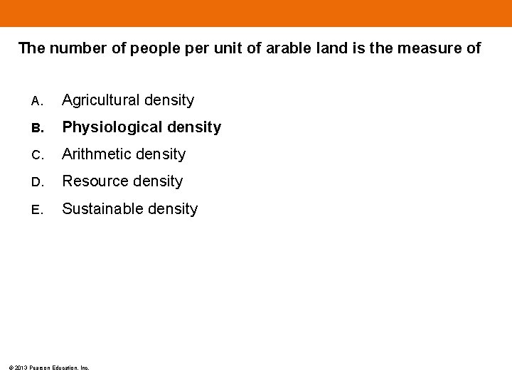 The number of people per unit of arable land is the measure of A.