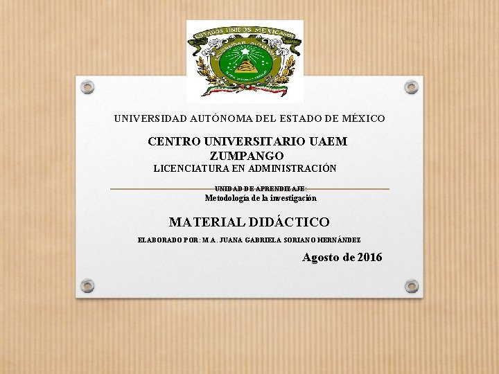 UNIVERSIDAD AUTÓNOMA DEL ESTADO DE MÉXICO CENTRO UNIVERSITARIO UAEM ZUMPANGO LICENCIATURA EN ADMINISTRACIÓN UNIDAD