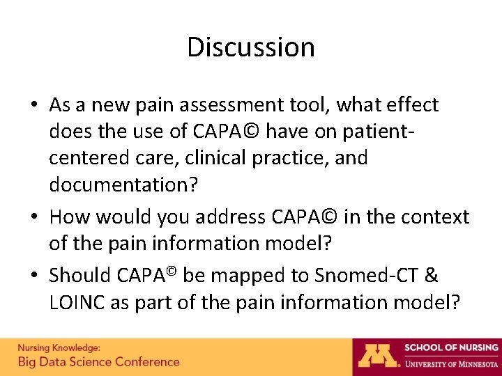 Discussion • As a new pain assessment tool, what effect does the use of Discussion • As a new pain assessment tool, what effect does the use of