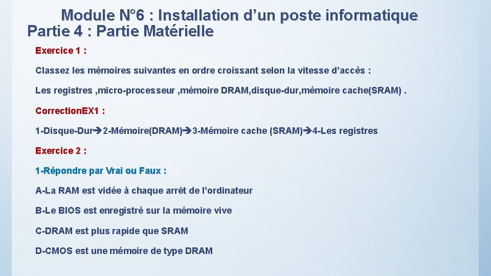 Module N° 6 : Installation d’un poste informatique Partie 4 : Partie Matérielle Exercice