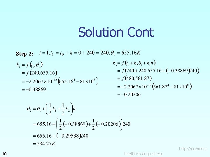 Solution Cont Step 2: 10 lmethods. eng. usf. edu http: //numerica 