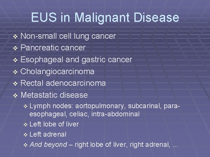 EUS in Malignant Disease Non-small cell lung cancer Pancreatic cancer Esophageal and gastric cancer
