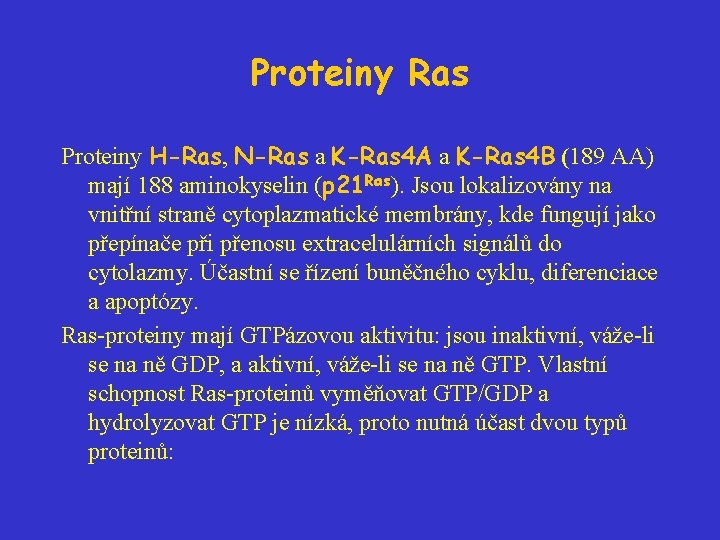 Proteiny Ras Proteiny H-Ras, N-Ras a K-Ras 4 A a K-Ras 4 B (189