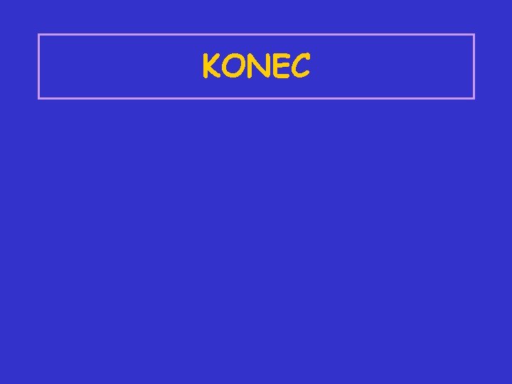 KONEC 