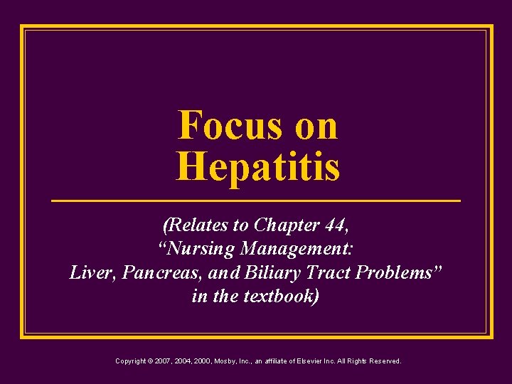 Focus on Hepatitis (Relates to Chapter 44, “Nursing Management: Liver, Pancreas, and Biliary Tract