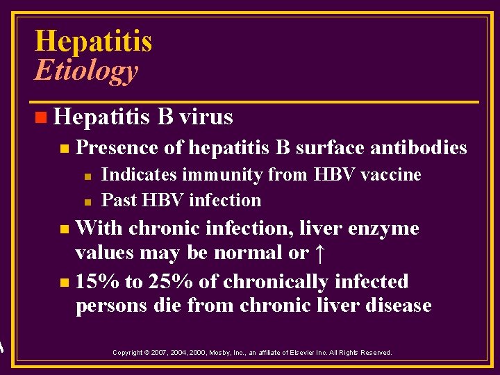 Hepatitis Etiology n Hepatitis n B virus Presence of hepatitis B surface antibodies n