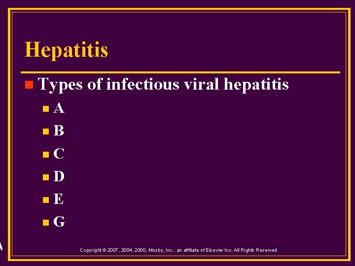Hepatitis n Types of infectious viral hepatitis A n. B n. C n. D