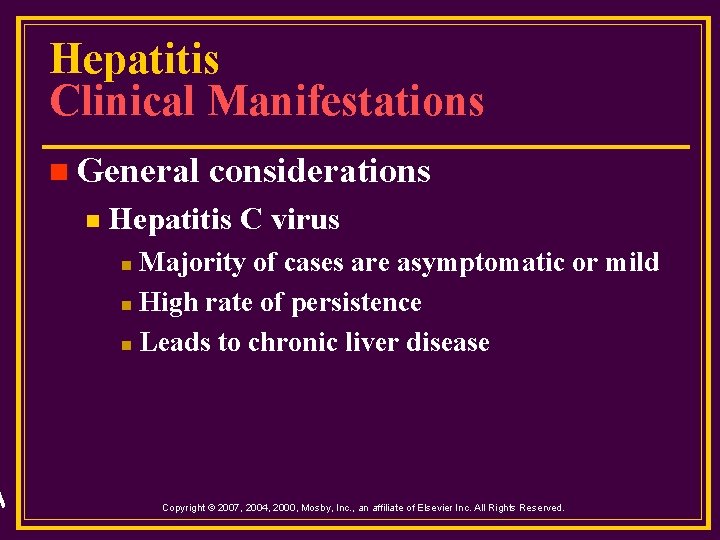 Hepatitis Clinical Manifestations n General n considerations Hepatitis C virus Majority of cases are