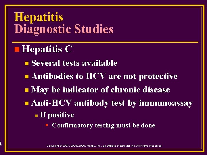 Hepatitis Diagnostic Studies n Hepatitis C Several tests available n Antibodies to HCV are