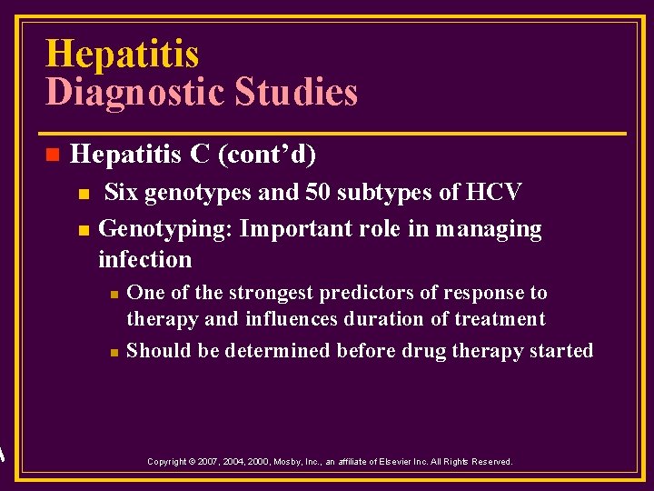 Hepatitis Diagnostic Studies n Hepatitis C (cont’d) n n Six genotypes and 50 subtypes