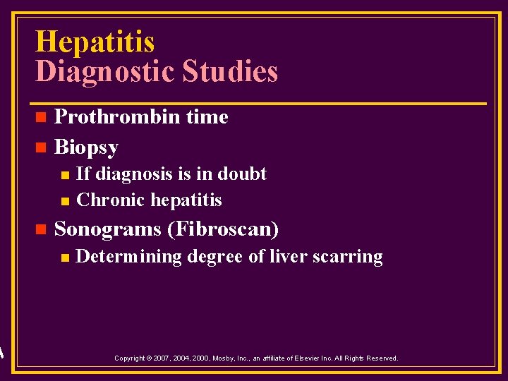 Hepatitis Diagnostic Studies Prothrombin time n Biopsy n n If diagnosis is in doubt