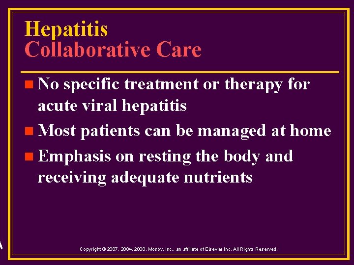 Hepatitis Collaborative Care n No specific treatment or therapy for acute viral hepatitis n