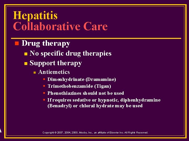 Hepatitis Collaborative Care n Drug therapy n n No specific drug therapies Support therapy