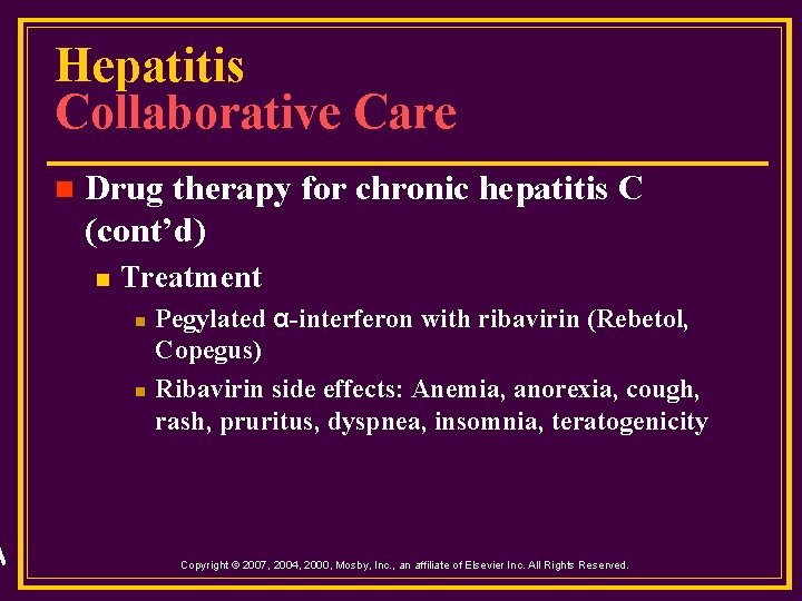 Hepatitis Collaborative Care n Drug therapy for chronic hepatitis C (cont’d) n Treatment n