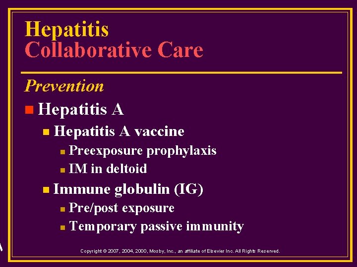 Hepatitis Collaborative Care Prevention n Hepatitis A vaccine Preexposure prophylaxis n IM in deltoid