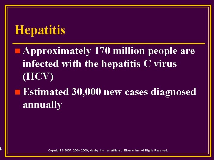 Hepatitis n Approximately 170 million people are infected with the hepatitis C virus (HCV)