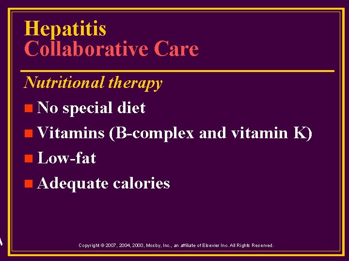 Hepatitis Collaborative Care Nutritional therapy n No special diet n Vitamins (B-complex and vitamin