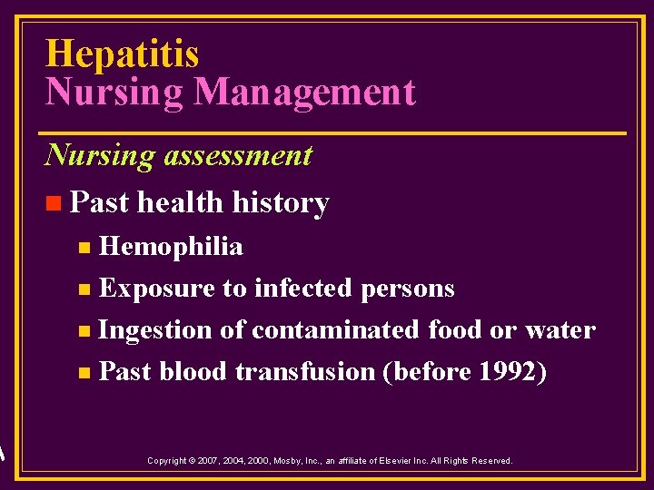 Hepatitis Nursing Management Nursing assessment n Past health history Hemophilia n Exposure to infected
