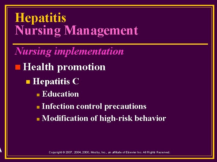 Hepatitis Nursing Management Nursing implementation n Health promotion n Hepatitis C Education n Infection
