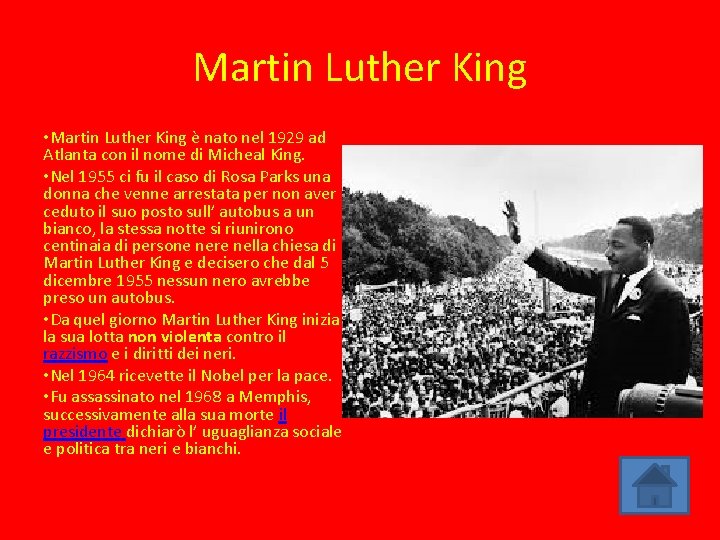 Martin Luther King • Martin Luther King è nato nel 1929 ad Atlanta con