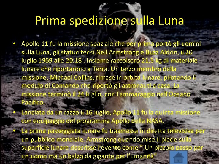 Prima spedizione sulla Luna • Apollo 11 fu la missione spaziale che per prima