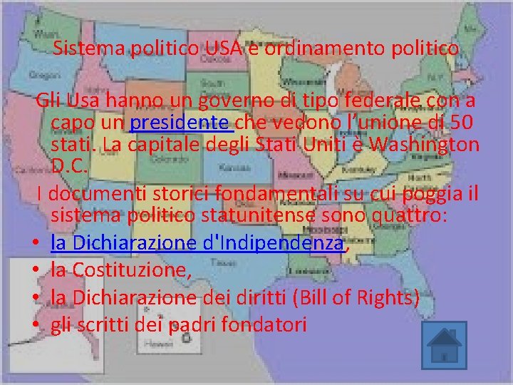 Sistema politico USA e ordinamento politico Gli Usa hanno un governo di tipo federale