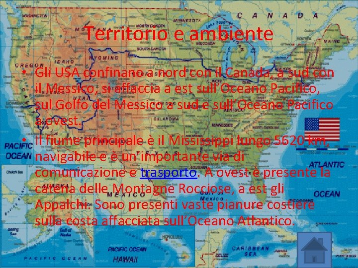 Territorio e ambiente • Gli USA confinano a nord con il Canada, a sud