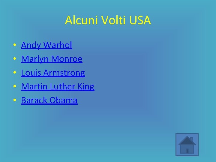 Alcuni Volti USA • • • Andy Warhol Marlyn Monroe Louis Armstrong Martin Luther