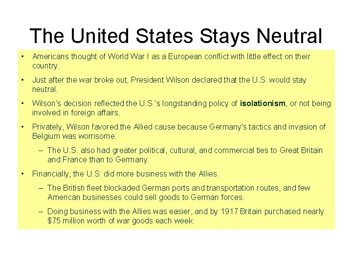 The United States Stays Neutral • Americans thought of World War I as a
