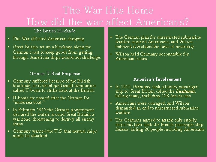 The War Hits Home How did the war affect Americans? The British Blockade •