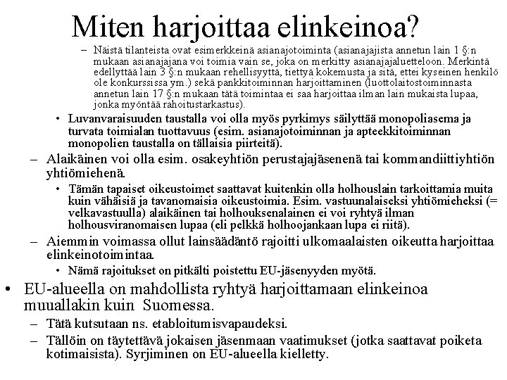 Miten harjoittaa elinkeinoa? – Näistä tilanteista ovat esimerkkeinä asianajotoiminta (asianajajista annetun lain 1 §: