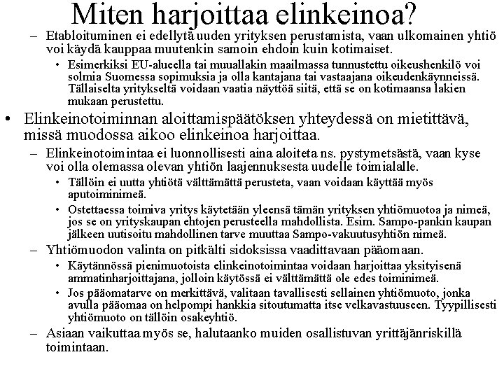 Miten harjoittaa elinkeinoa? – Etabloituminen ei edellytä uuden yrityksen perustamista, vaan ulkomainen yhtiö voi