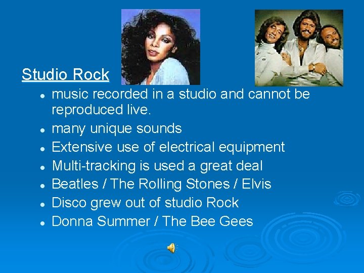 Studio Rock l l l l music recorded in a studio and cannot be