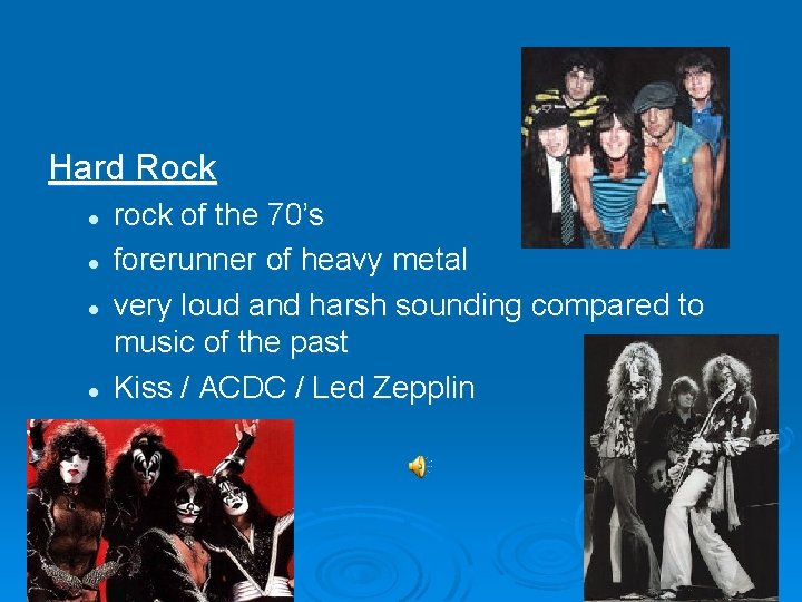 Hard Rock l l rock of the 70’s forerunner of heavy metal very loud