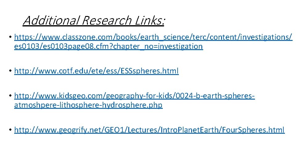 Additional Research Links: • https: //www. classzone. com/books/earth_science/terc/content/investigations/ es 0103/es 0103 page 08. cfm?