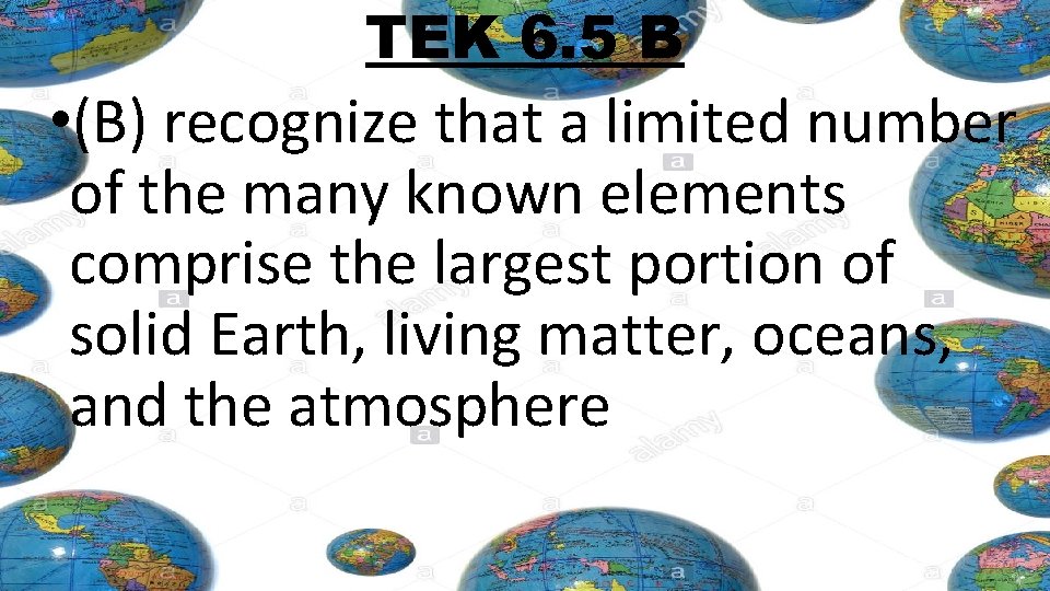 TEK 6. 5 B • (B) recognize that a limited number of the many