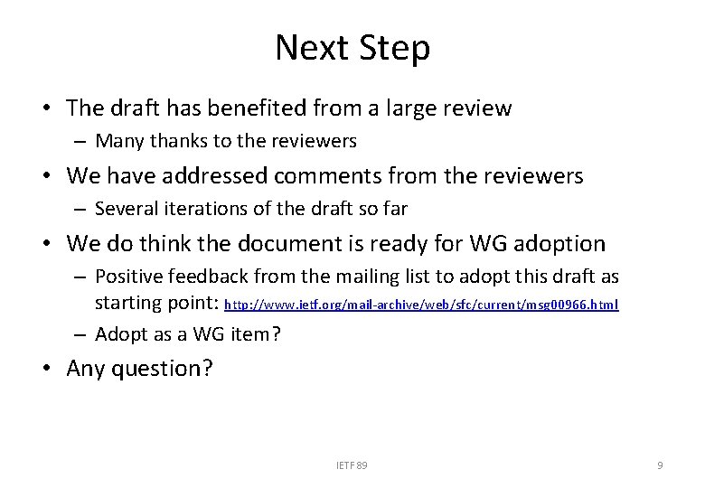 Next Step • The draft has benefited from a large review – Many thanks