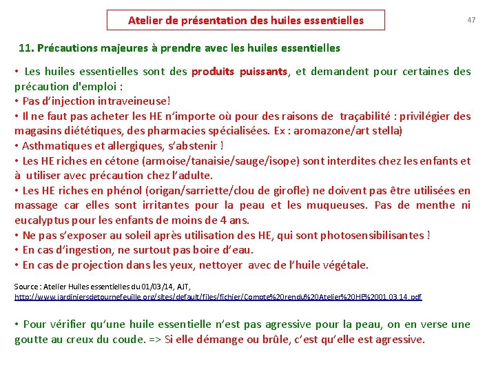 Atelier de présentation des huiles essentielles 47 11. Précautions majeures à prendre avec les
