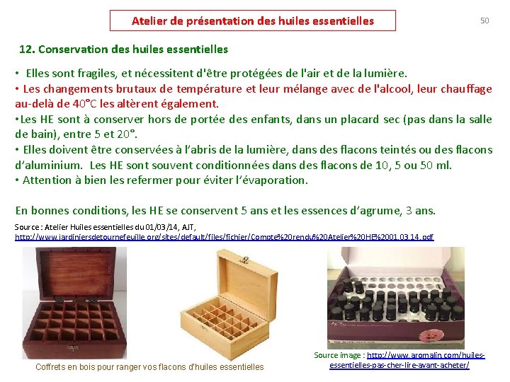 Atelier de présentation des huiles essentielles 50 12. Conservation des huiles essentielles • Elles