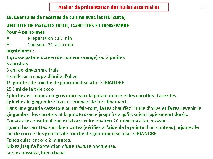 Atelier de présentation des huiles essentielles 63 18. Exemples de recettes de cuisine avec