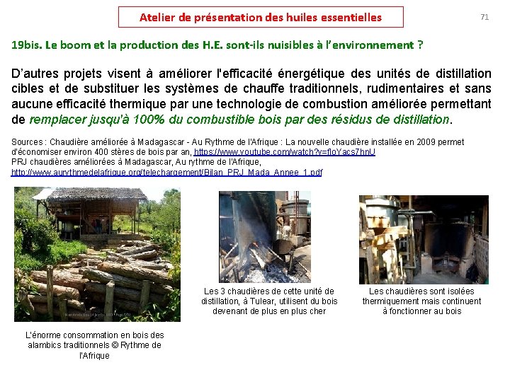 Atelier de présentation des huiles essentielles 71 19 bis. Le boom et la production
